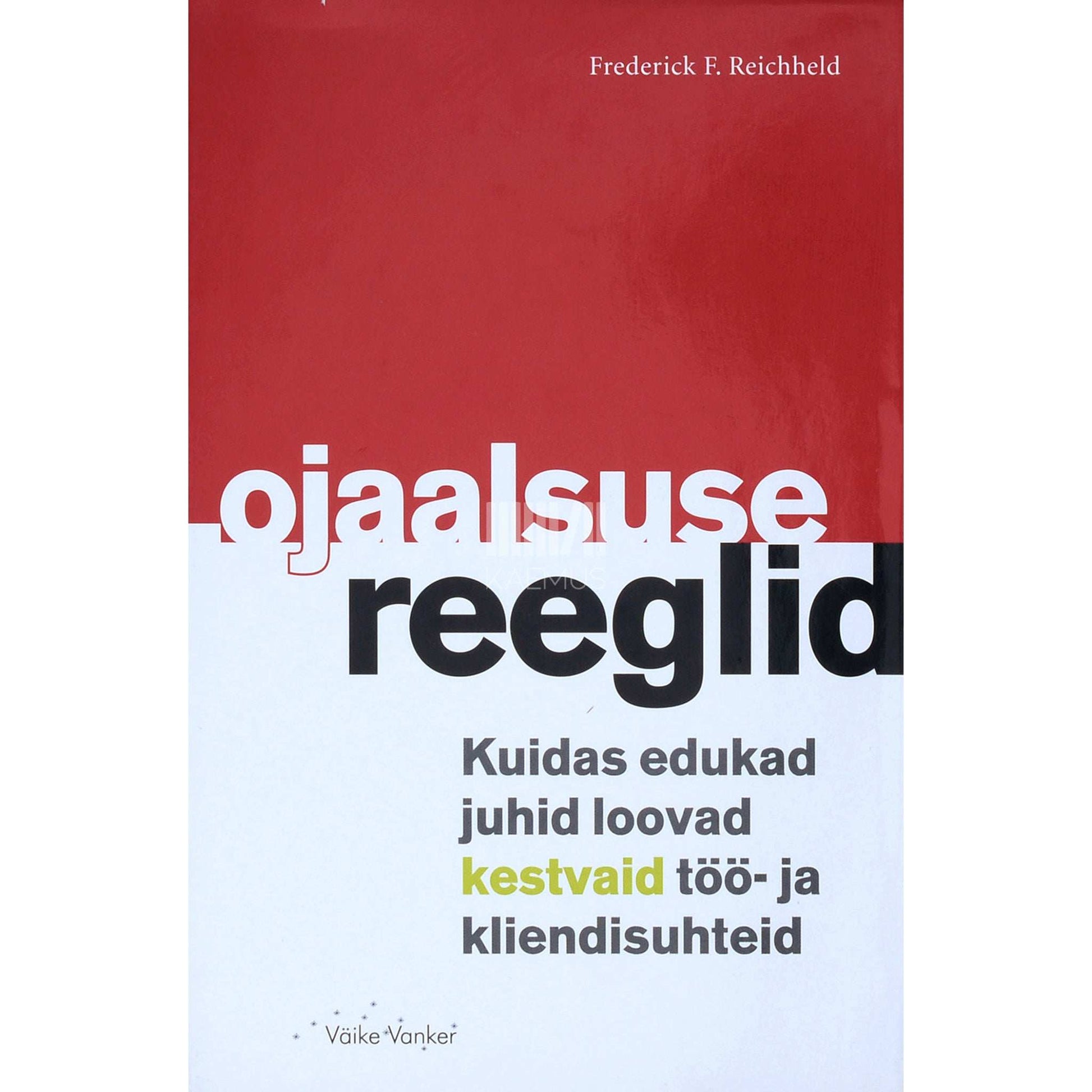 Frederick F. Reichheld - Lojaalsuse reeglid