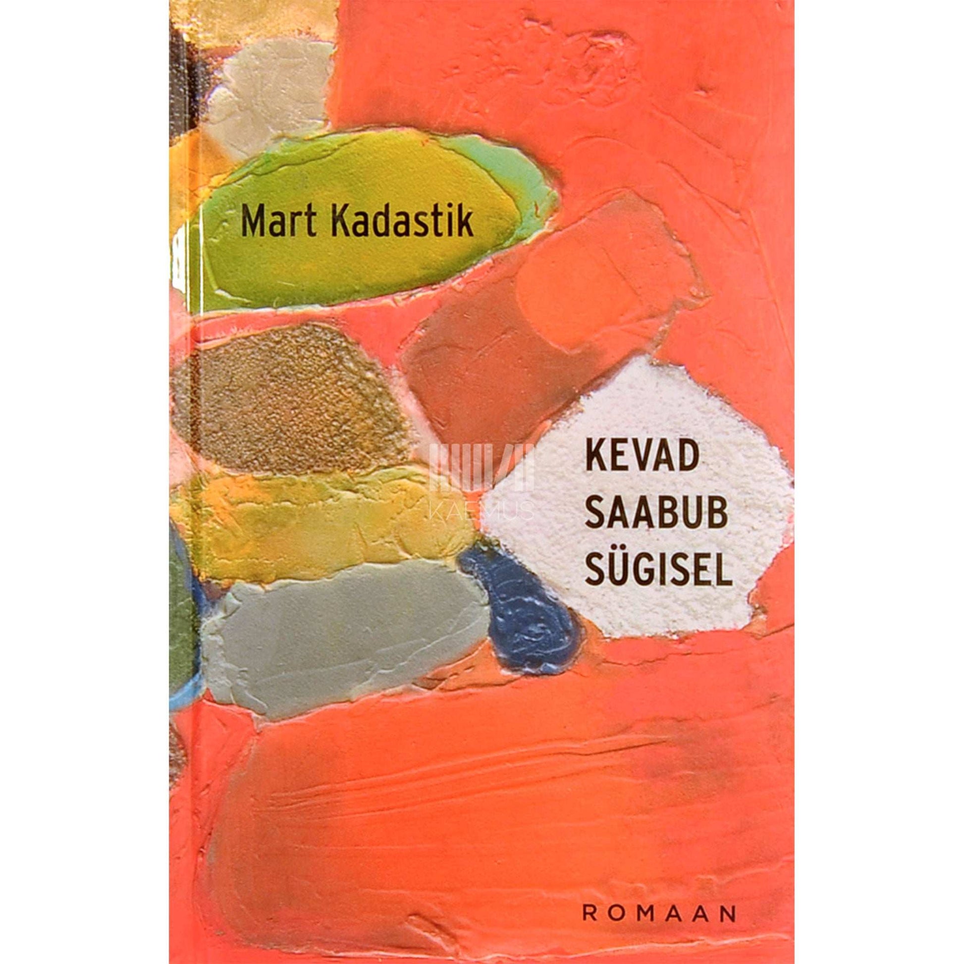 Mart Kadastik - Kevad saabub sügisel