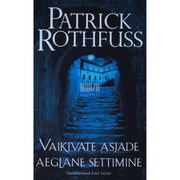 Patrick Rothfuss - Vaikivate asjade aeglane settimine