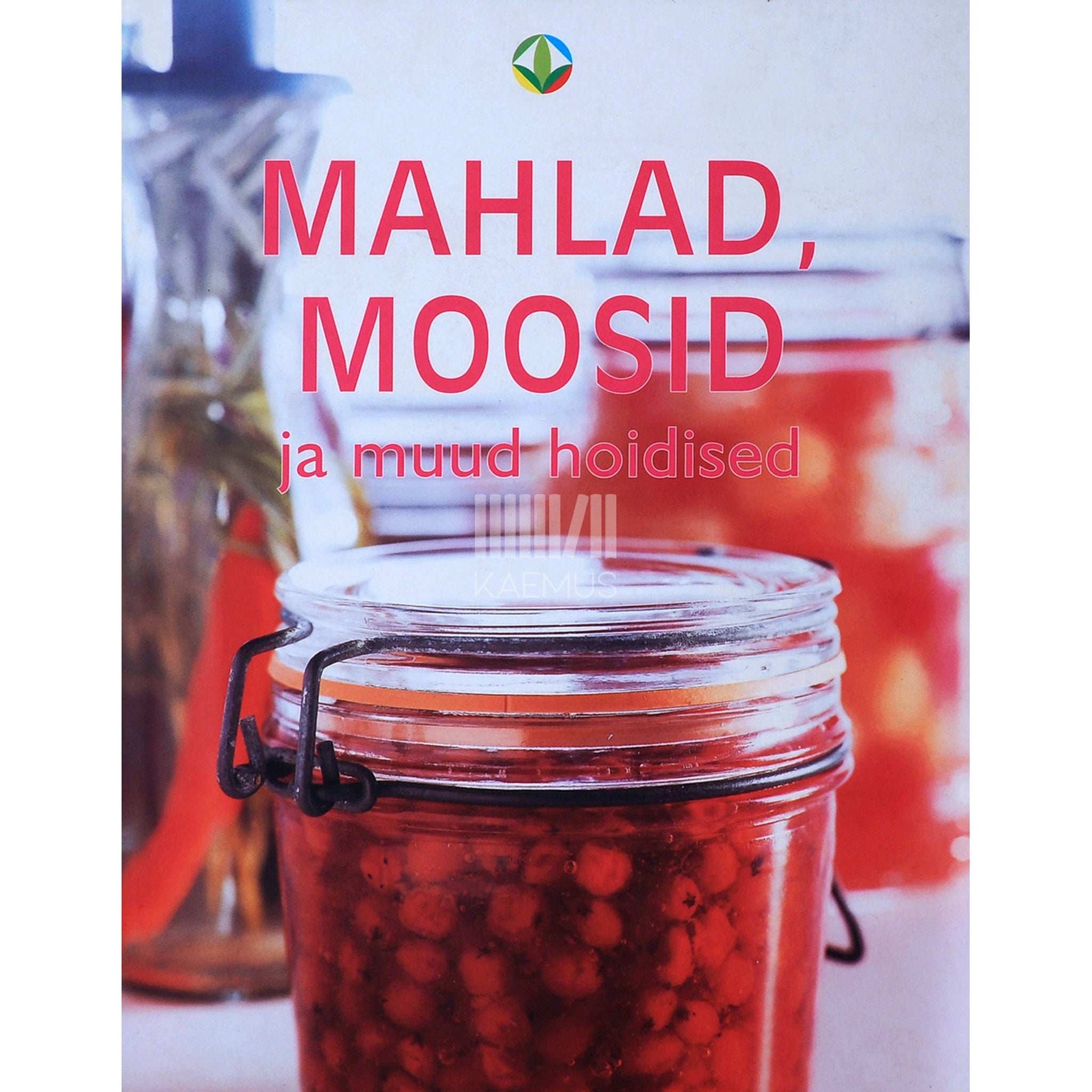 ... - Mahlad, moosid ja muud hoidised