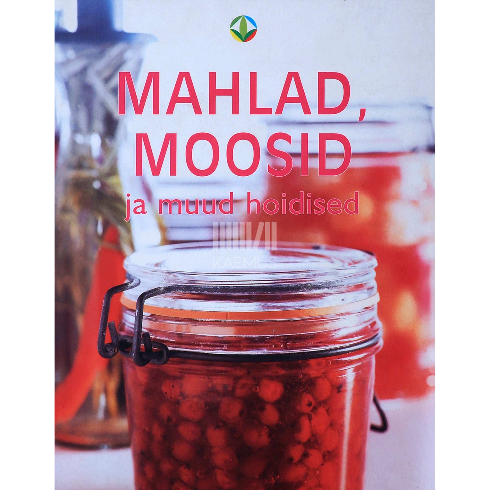 ... Mahlad, moosid ja muud hoidised