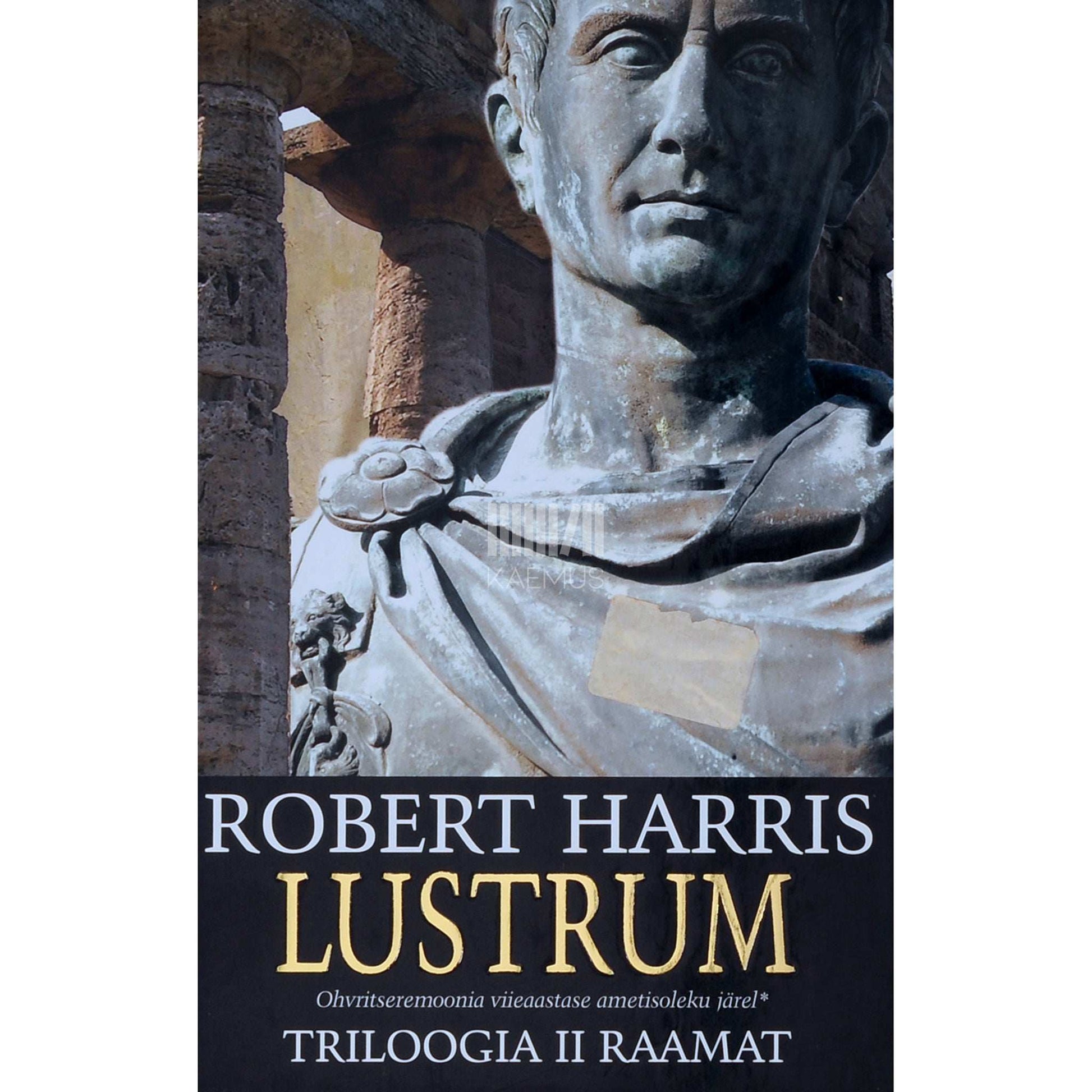Robert Harris - Lustrum. Triloogia 2. osa