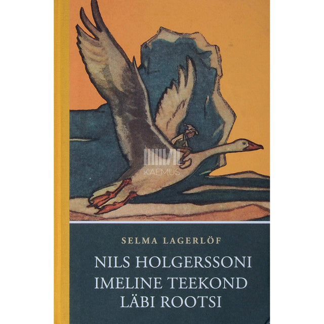 Selma Lagerlöf - Nils Holgerssoni imeline teekond läbi Rootsi