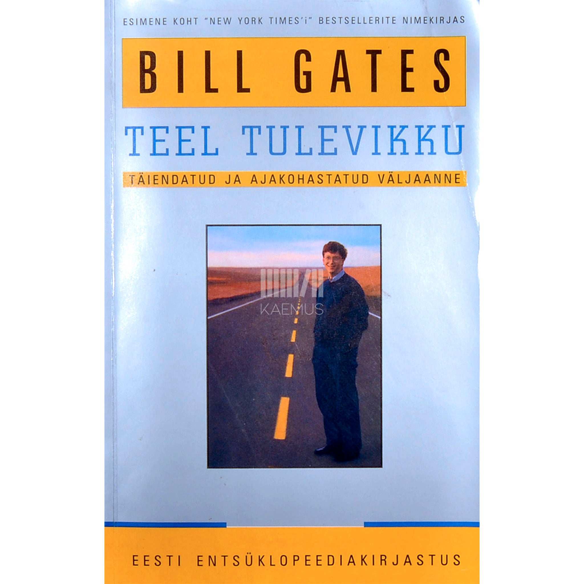 Bill Gates Teel tulevikku. Täiendatud ja ajakohastatud väljaanne
