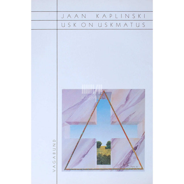 Jaan Kaplinski - Usk on uskmatus