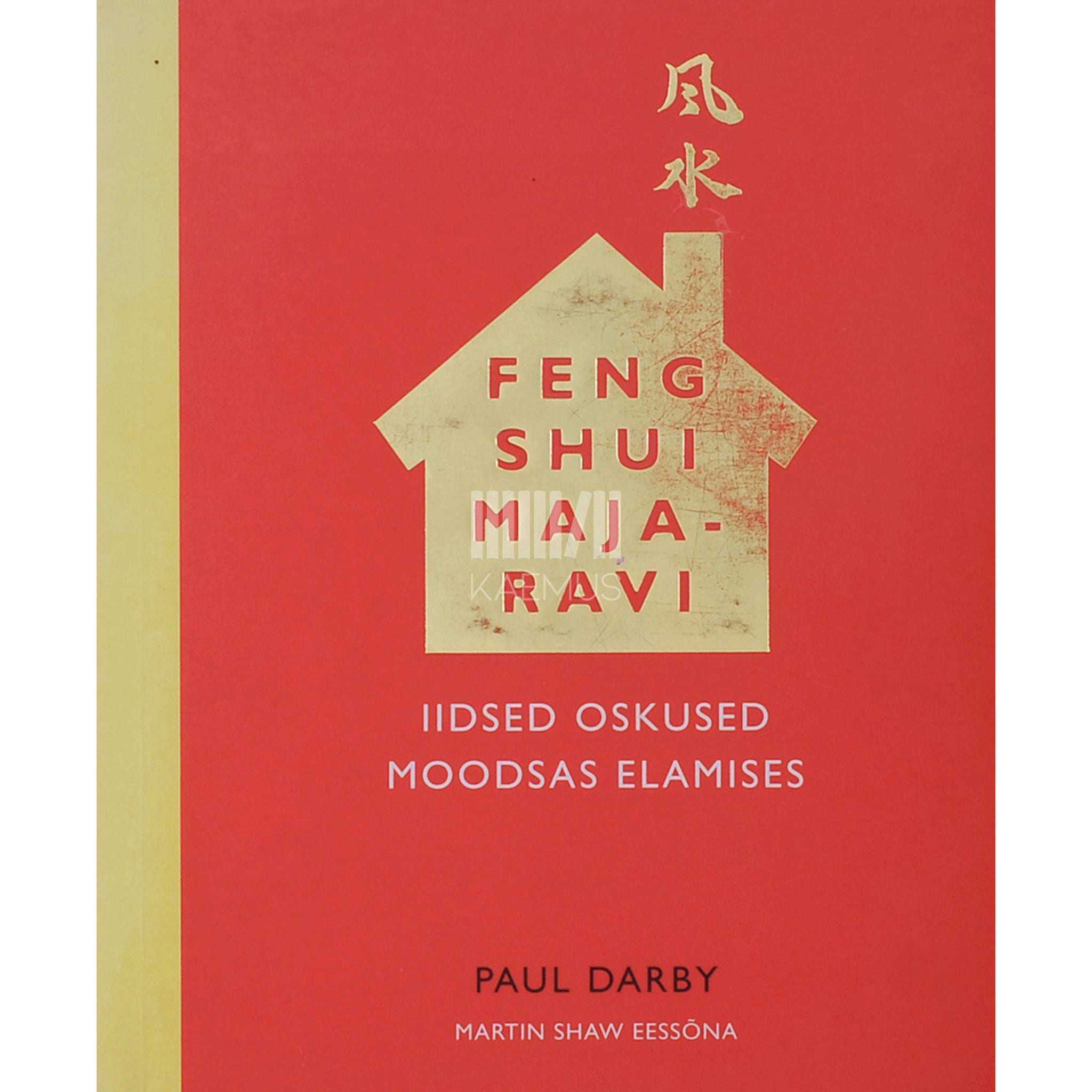 Paul Darby Feng shui majaravi. Iidsed oskused moodsas elamises