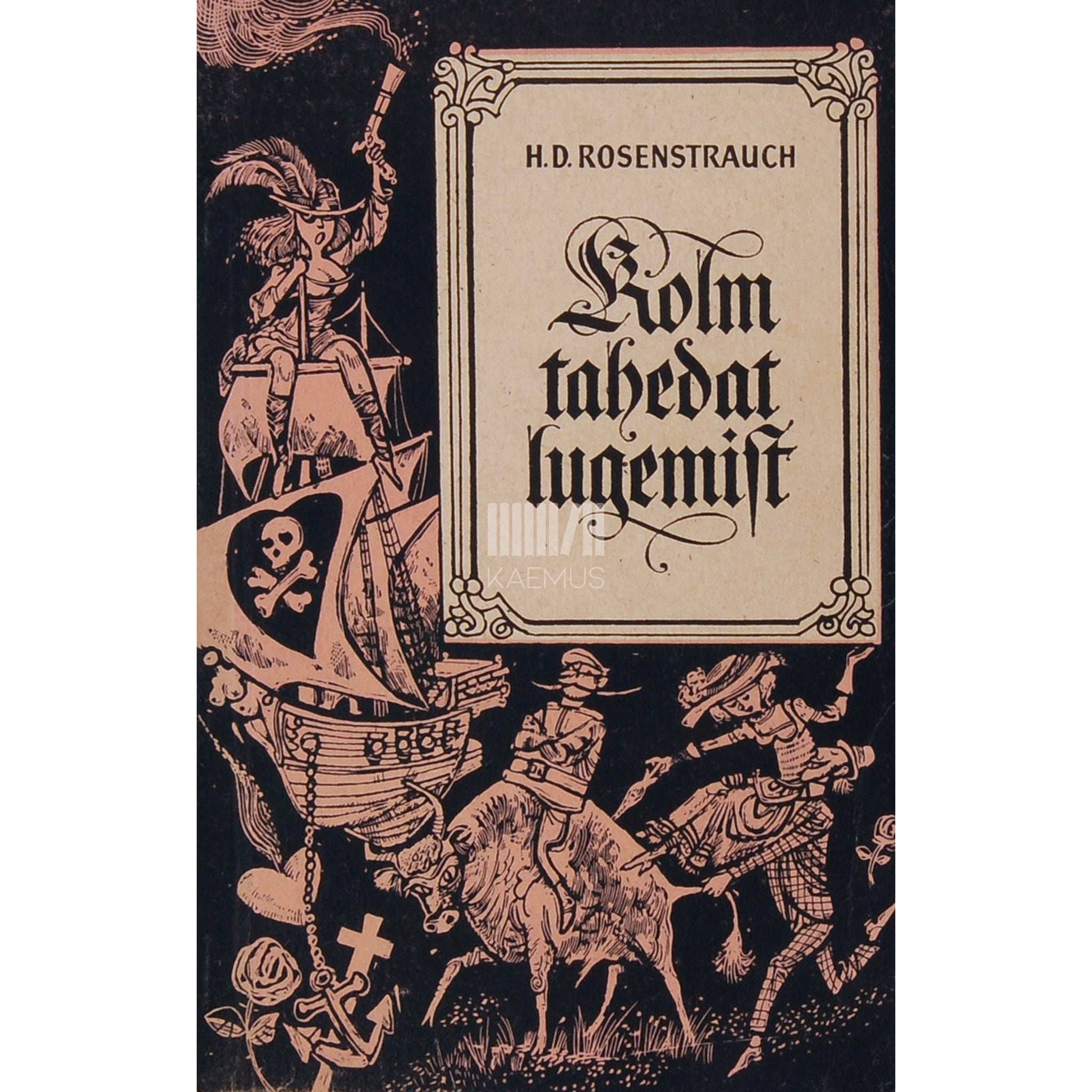 Heinrich Dawid Rosenstrauch - Kolm tahedat lugemist. Kirjanduslikud paroodiad