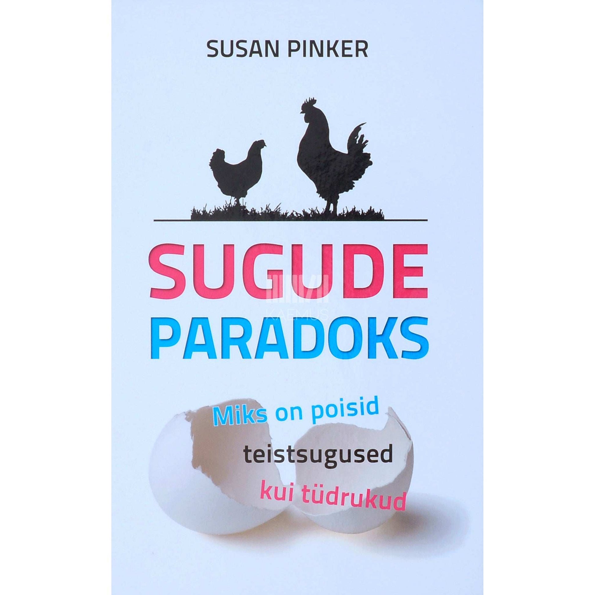 Susan Pinker - Sugude paradoks. Miks on poisid teistsugused kui tüdrukud