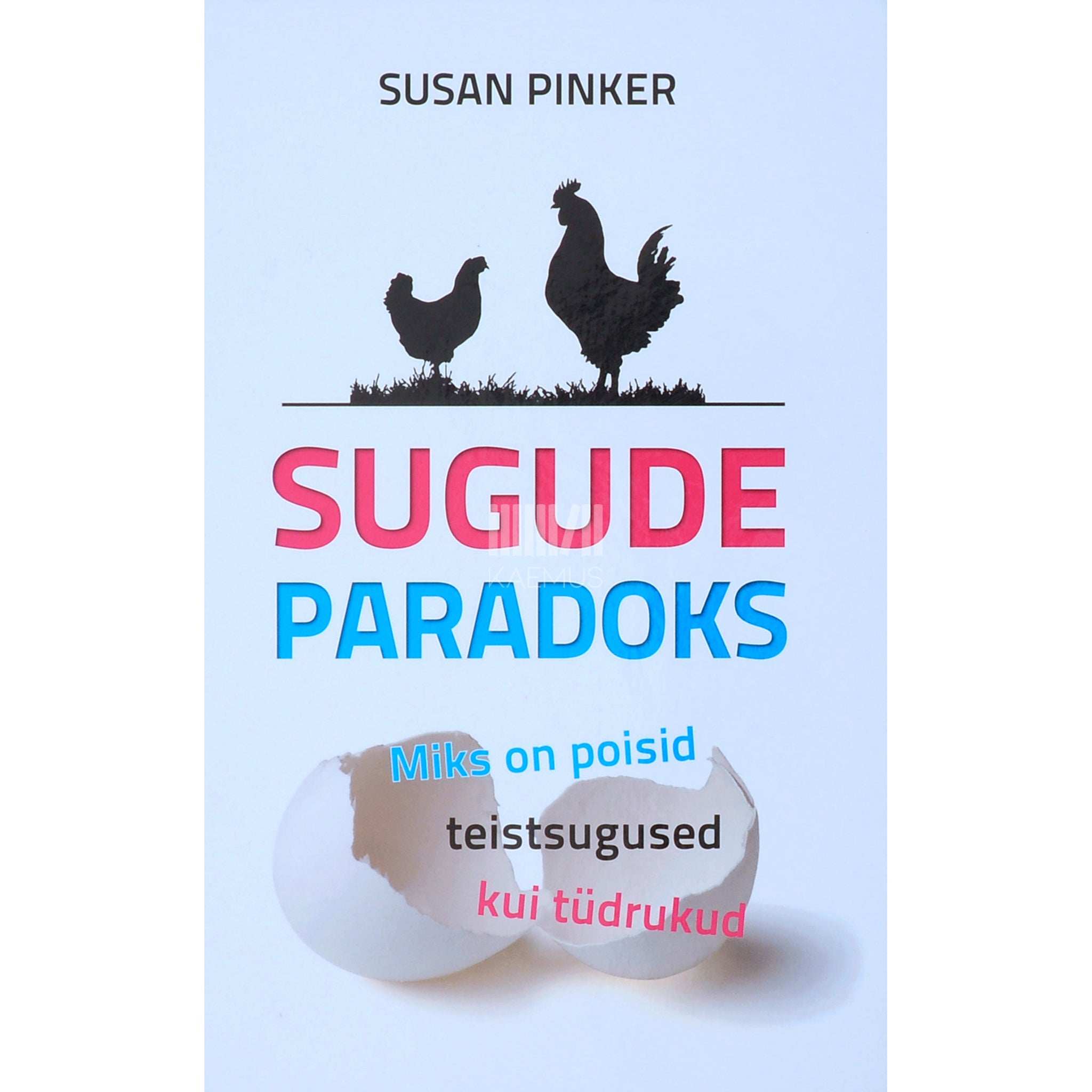 Susan Pinker Sugude paradoks. Miks on poisid teistsugused kui tüdrukud