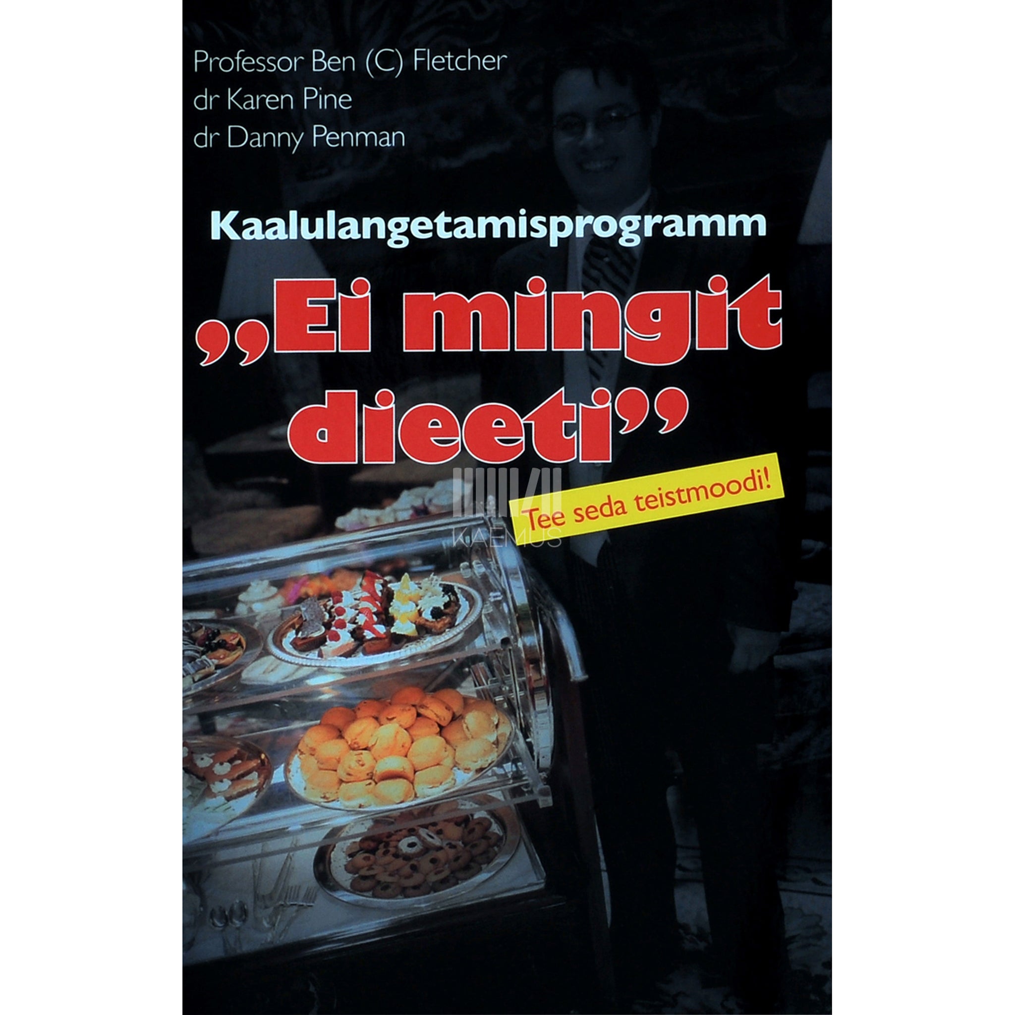 Ben Fletcher, Karen Pine, Danny Penman Kaalulangetamisprogramm "Ei mingit dieeti". Tee seda teistmoodi!