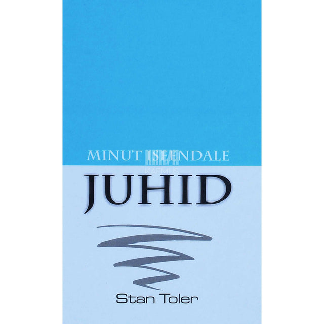 Stan Toler - Minut iseendale. Juhid. Kiiret inspiratsiooni elu parimaks ajaks