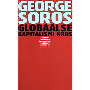 George Soros Globaalse kapitalismi kriis. Avatud ühiskonda ähvardavad ohud