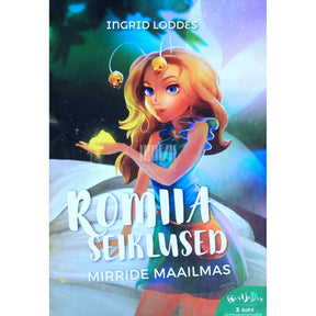 Ingrid Loddes Romiia seiklused mirride maailmas
