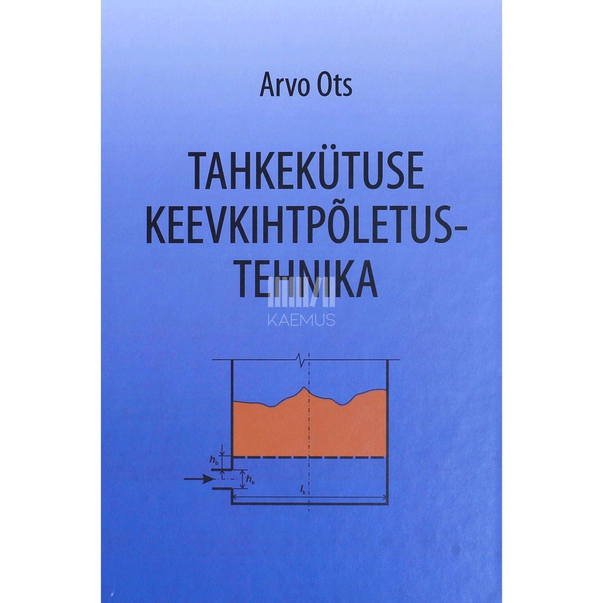 Arvo Ots - Tahkekütuse keevkihtpõletustehnika
