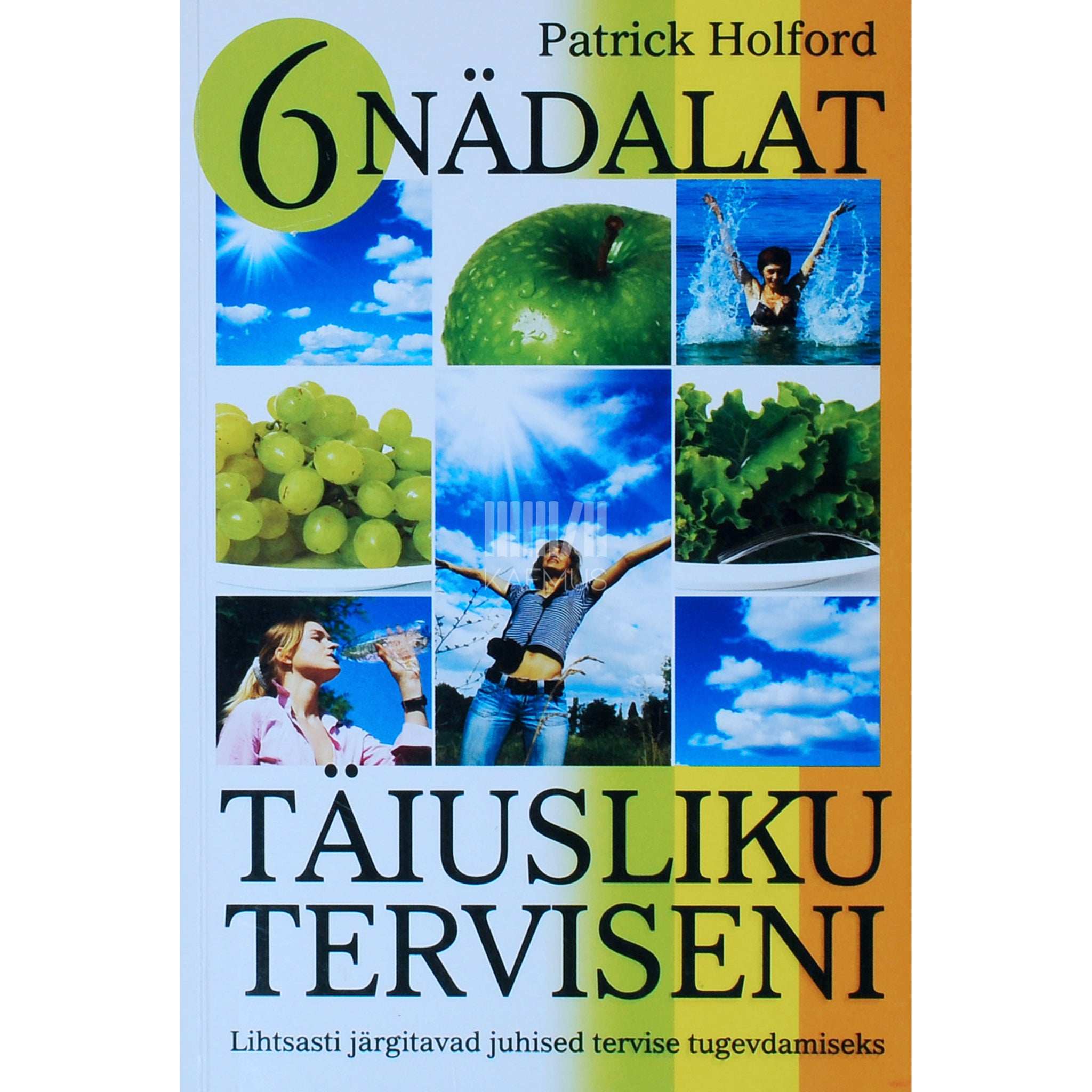 Patrick Holford 6 nädalat täiusliku terviseni
