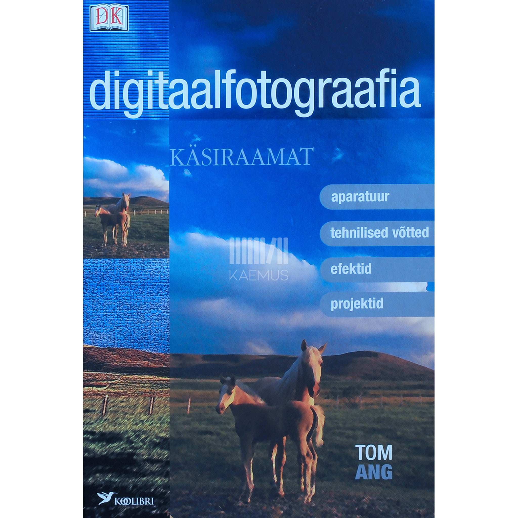 Tom Ang Digitaalfotograafia käsiraamat