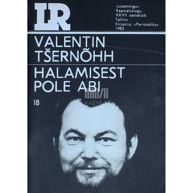 Valentin Tšernõhh - Halamisest pole abi. Filmistsenaarium