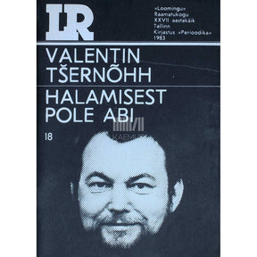 Valentin Tšernõhh Halamisest pole abi. Filmistsenaarium