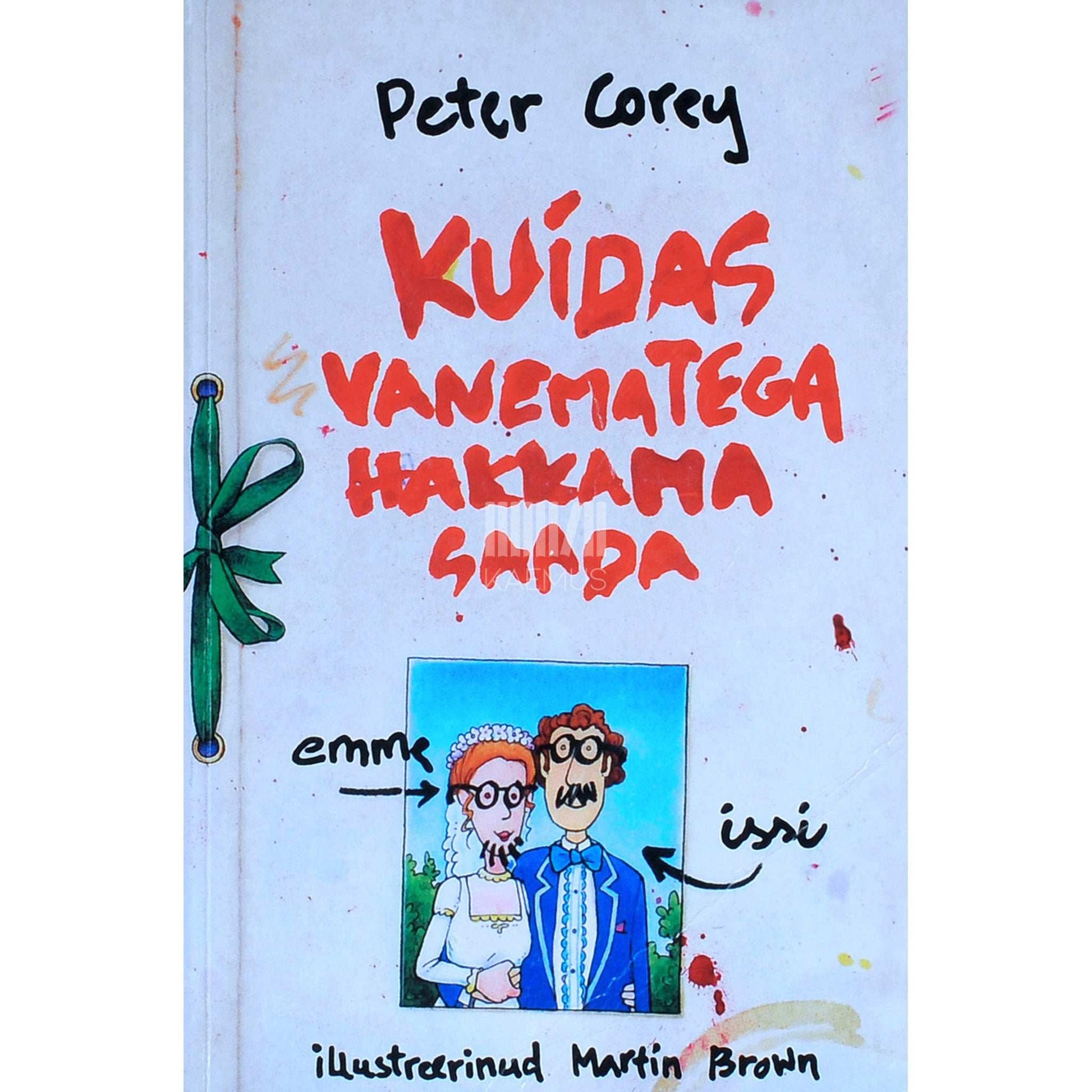 Peter Corey - Kuidas vanematega hakkama saada