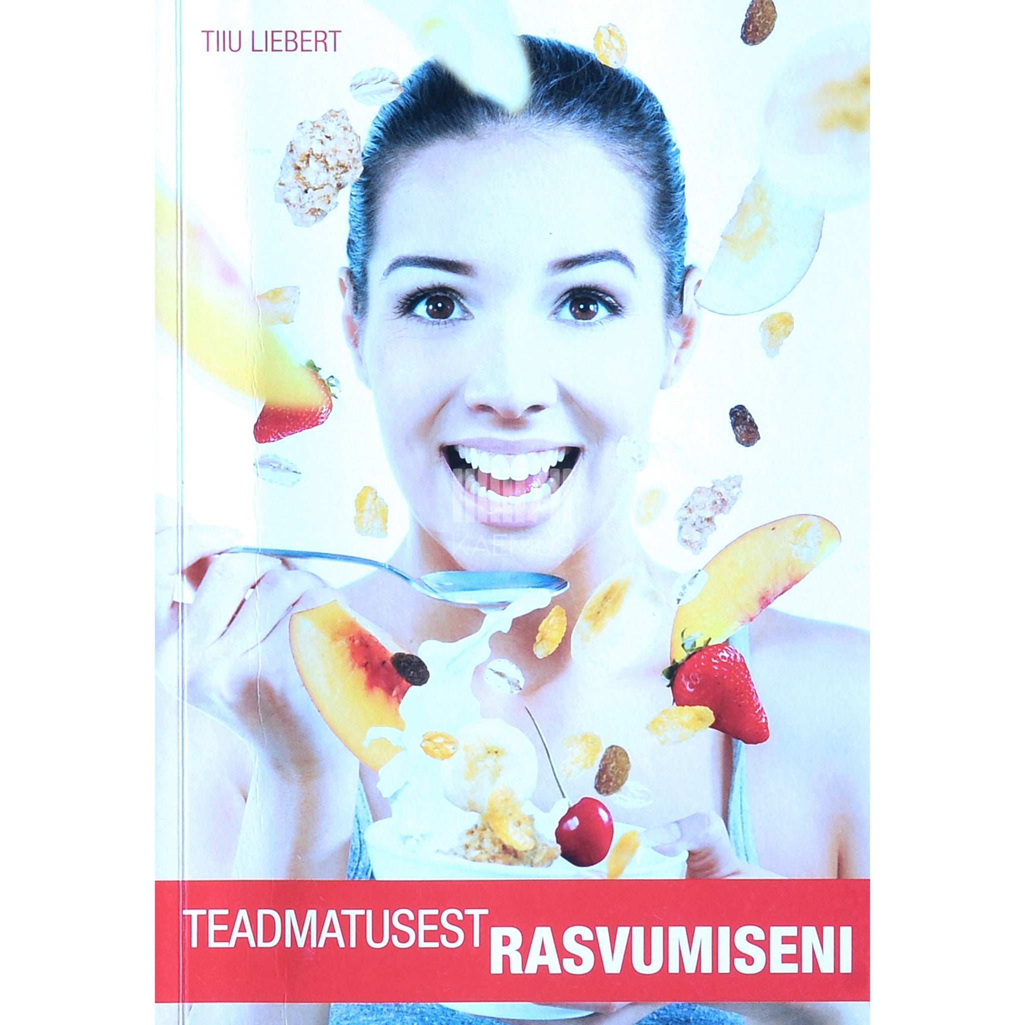 Tiiu Liebert Teadmatusest rasvumiseni