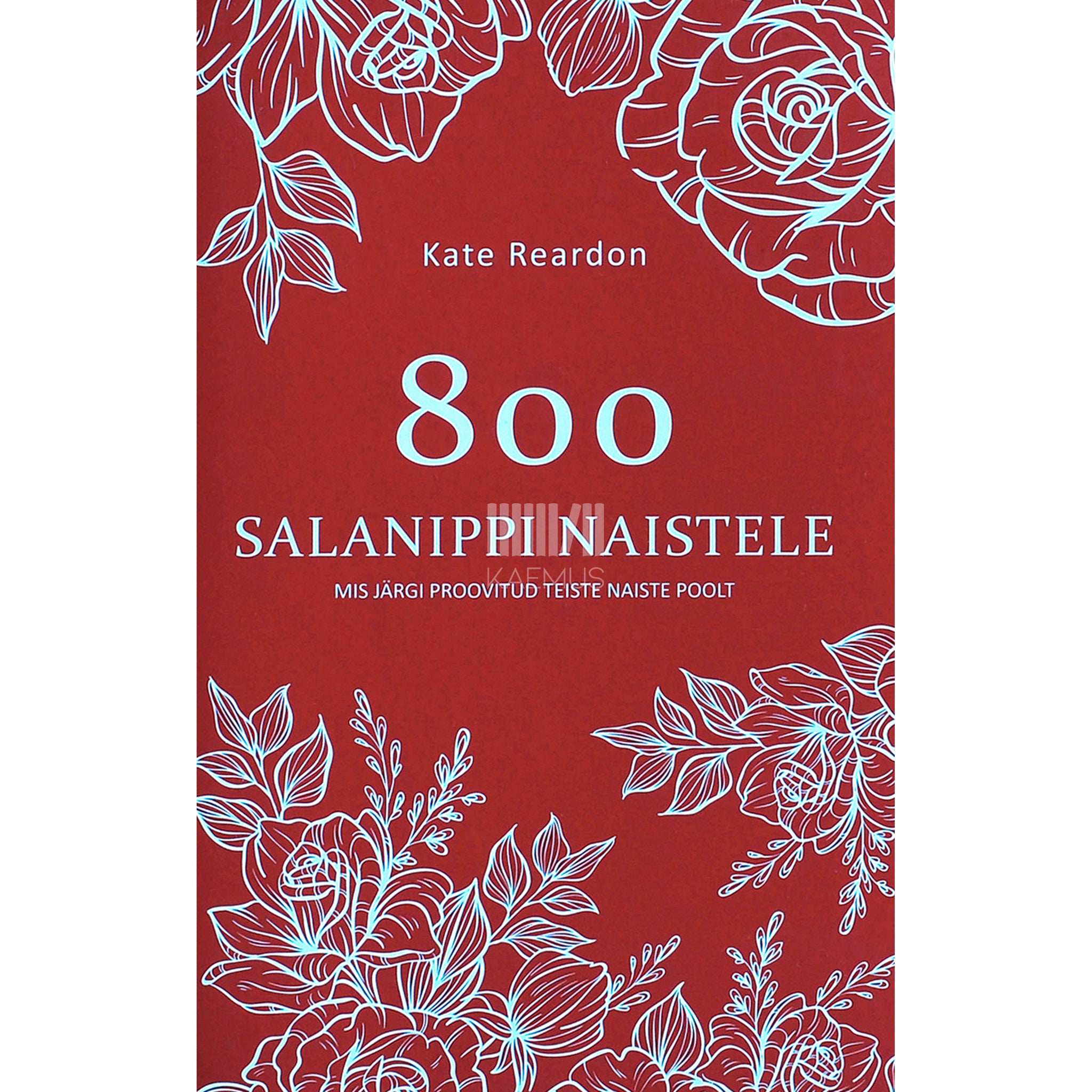 Kate Reardon 800 salanippi naistele. Mis järgi proovitud teiste naiste poolt