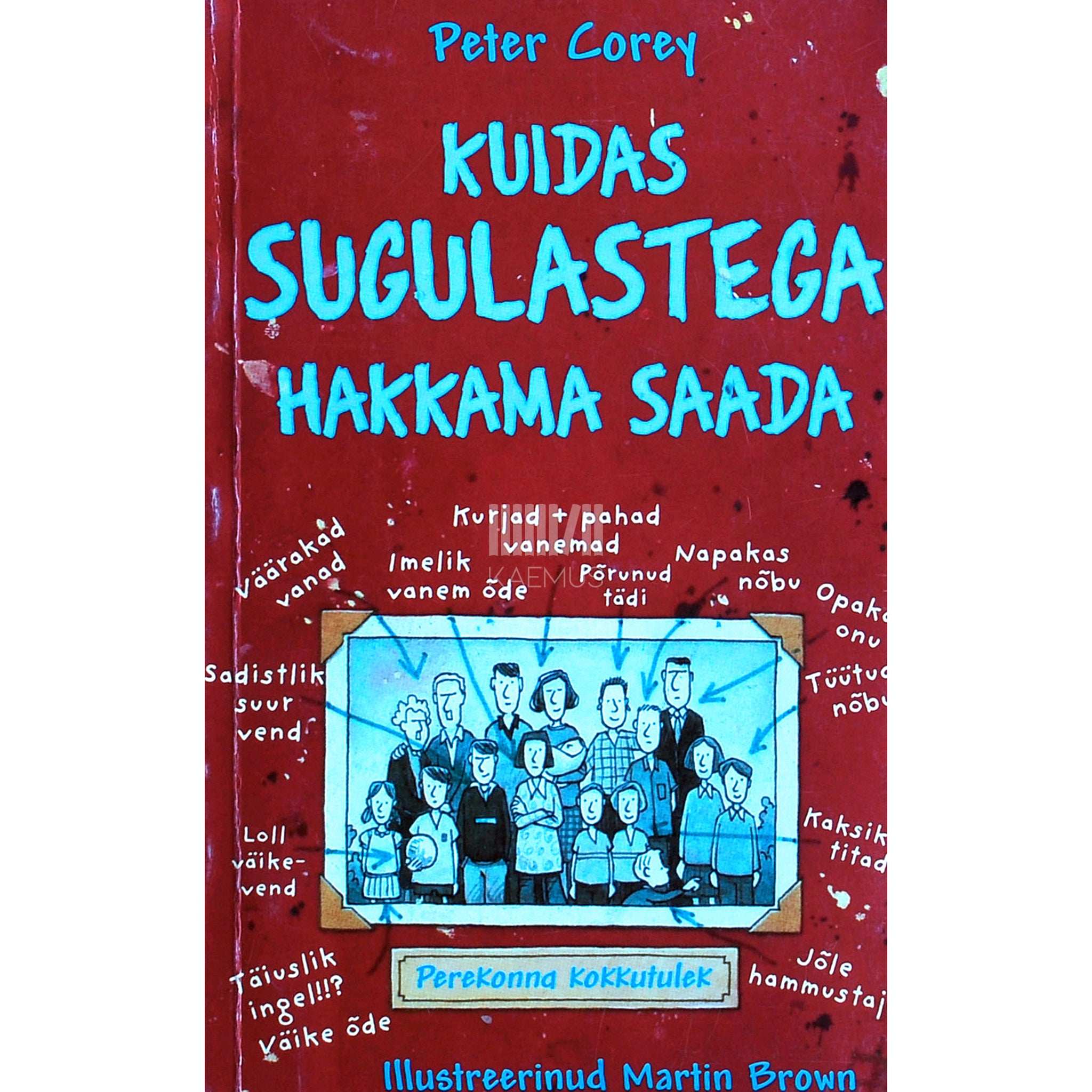 Peter Corey Kuidas sugulastega hakkama saada