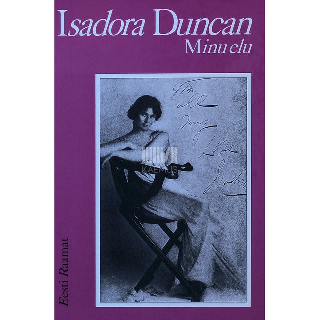 Isadora Duncan - Minu elu