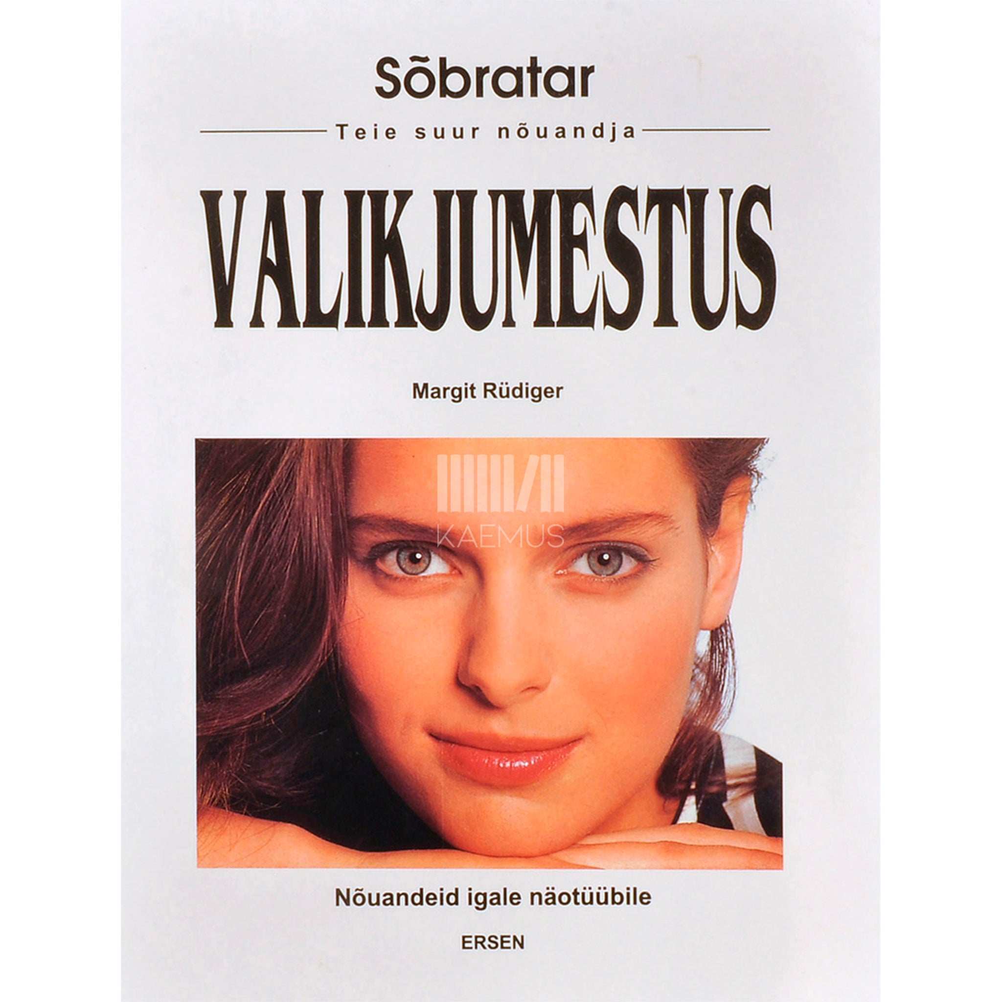 Margit Rüdiger Valikjumestus. Spetsialisti nõuandeid igale näotüübile