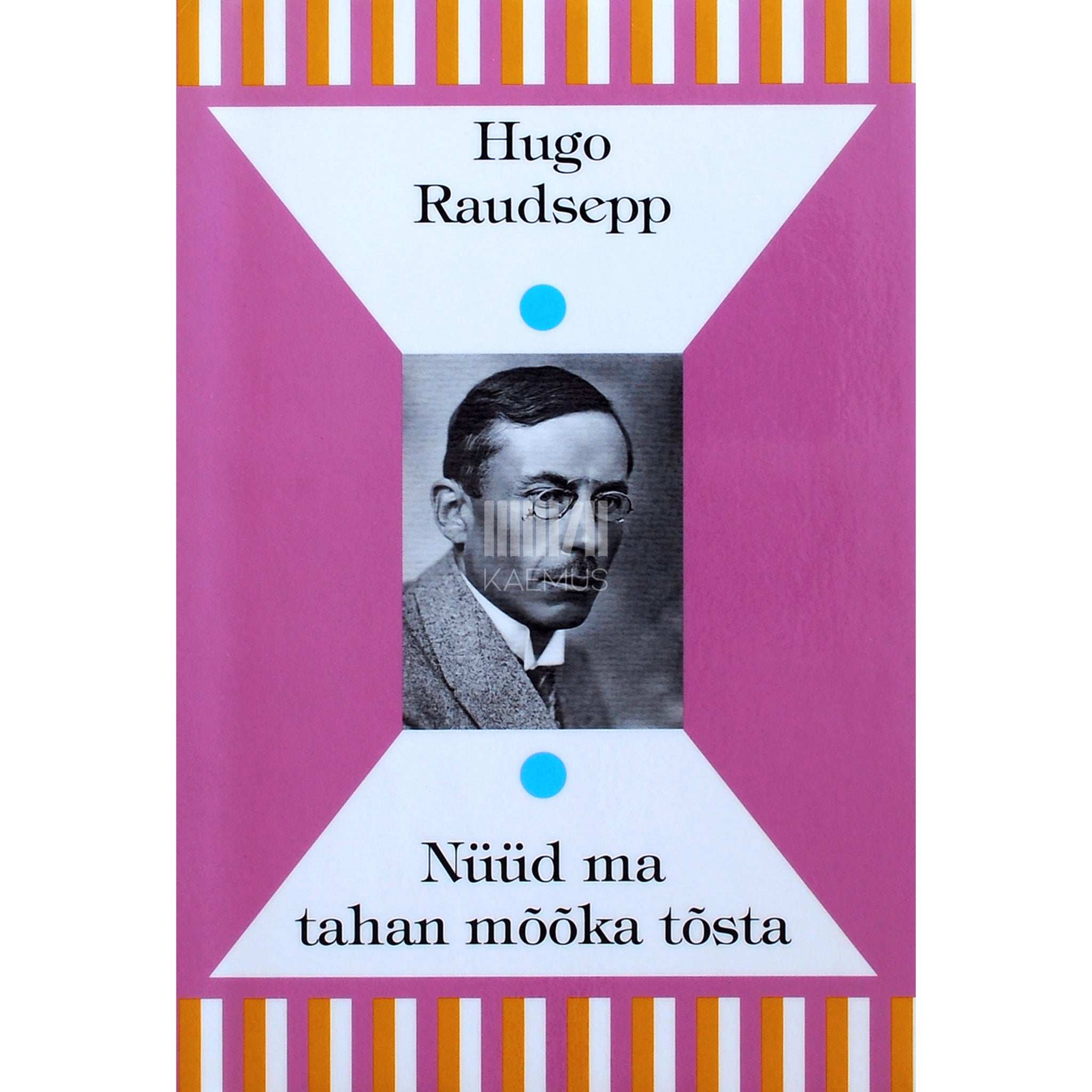 Hugo Raudsepp Nüüd ma tahan mõõka tõsta