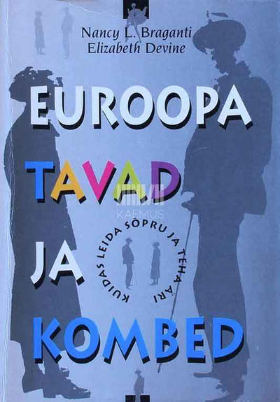 Euroopa tavad ja kombed. Kuidas leida sõpru ja teha äri - Kaemus