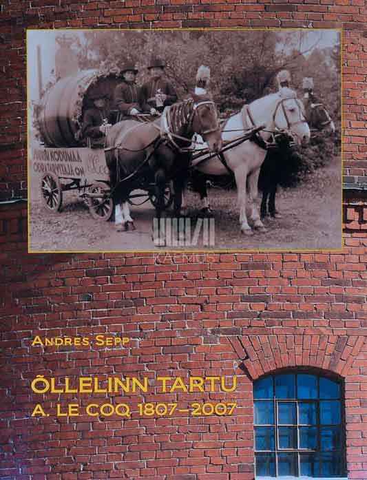 Õllelinn Tartu. 1807-2007 pühendatud A. Le Coq'i 200. sünnipäevale - Kaemus