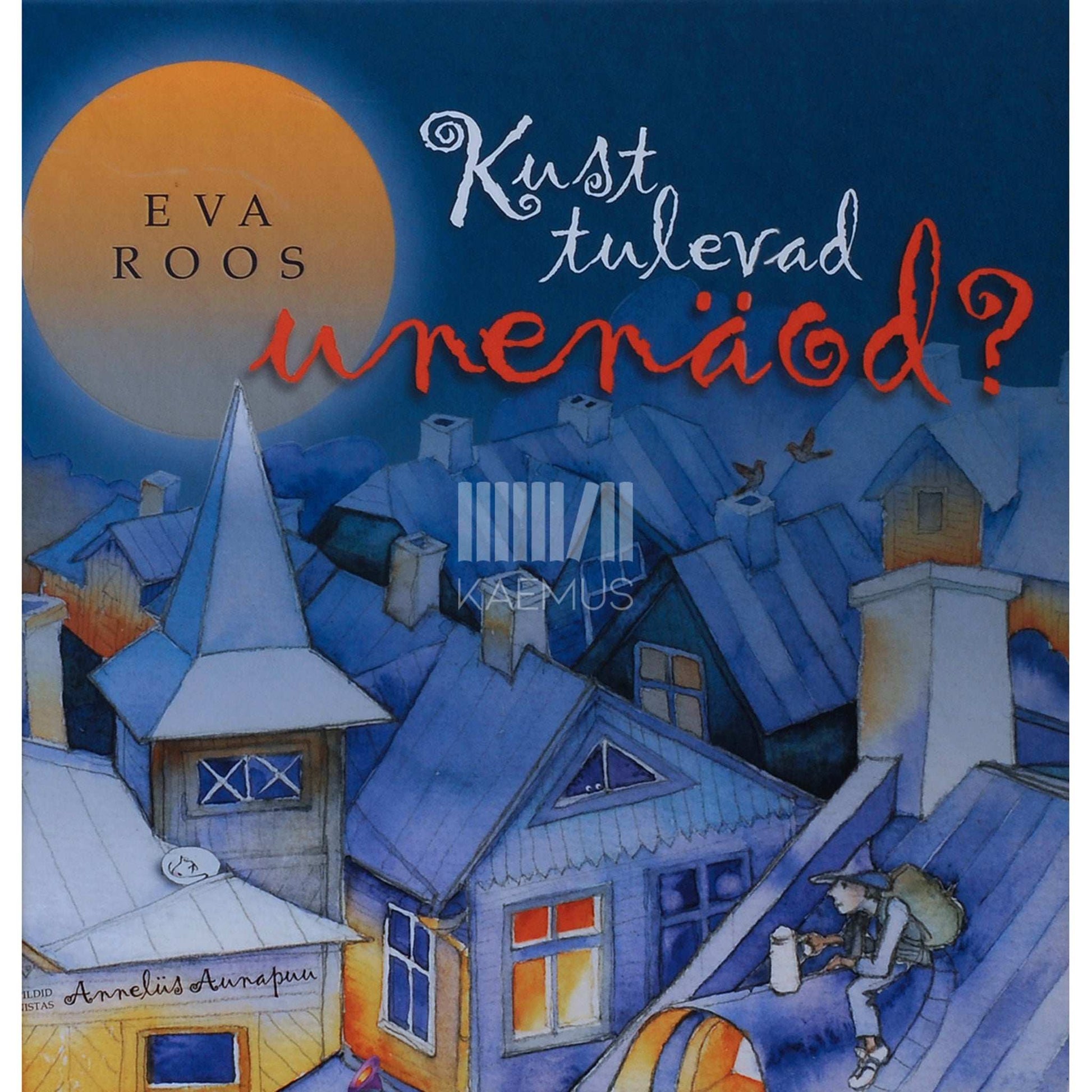 Eva Roos - Kust tulevad unenäod?