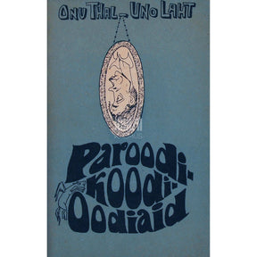 Uno Laht Paroodi-koodi-oodiaid. Kirjanduslikke paroodiaid ja muid pilalugusid