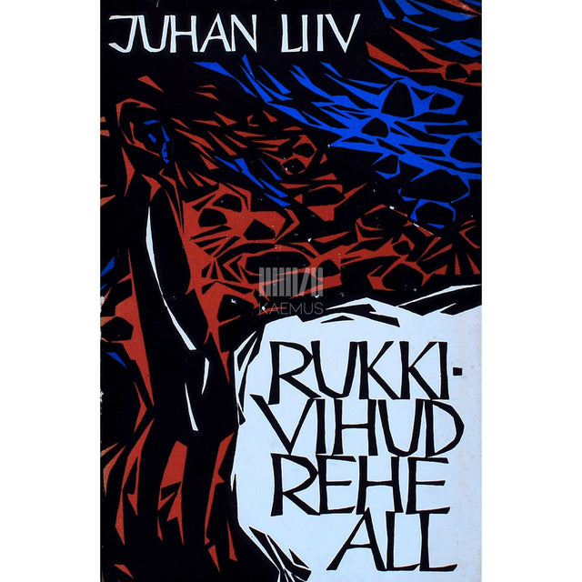 Juhan Liiv - Rukkivihud rehe all. Valimik luuletusi