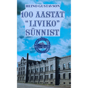 Heino Gustavson 100 aastat "Liviko" sünnist