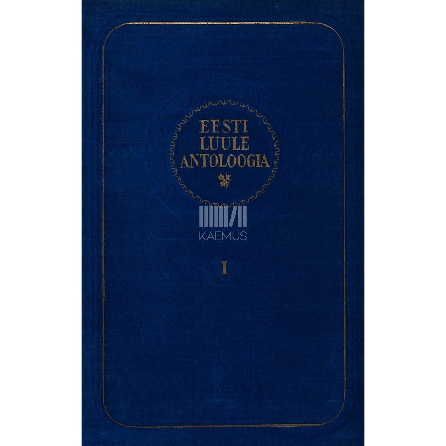 ... - Eesti luule antoloogia 1. osa