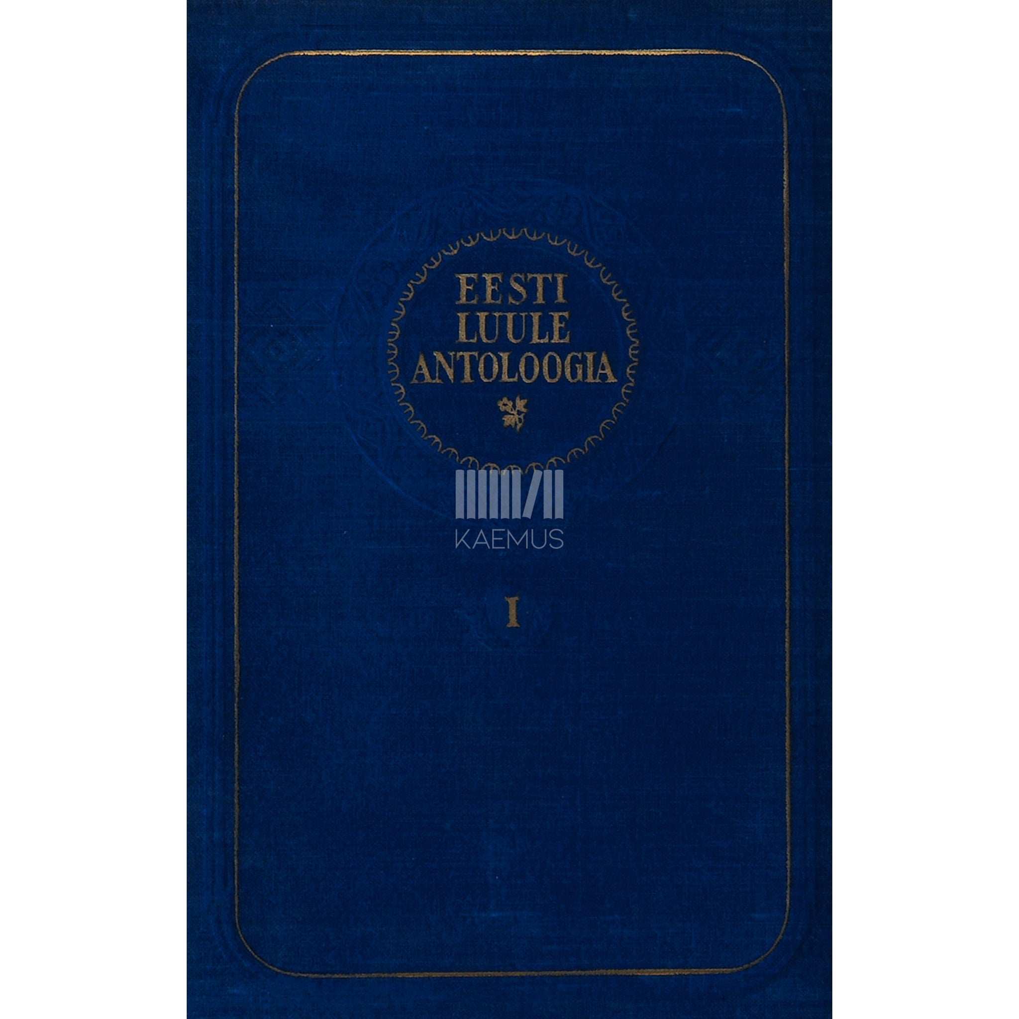 ... Eesti luule antoloogia 1. osa