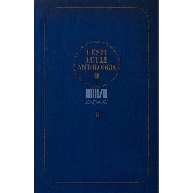 ... - Eesti luule antoloogia 2. osa. Nõukogude luuletajate värsilooming