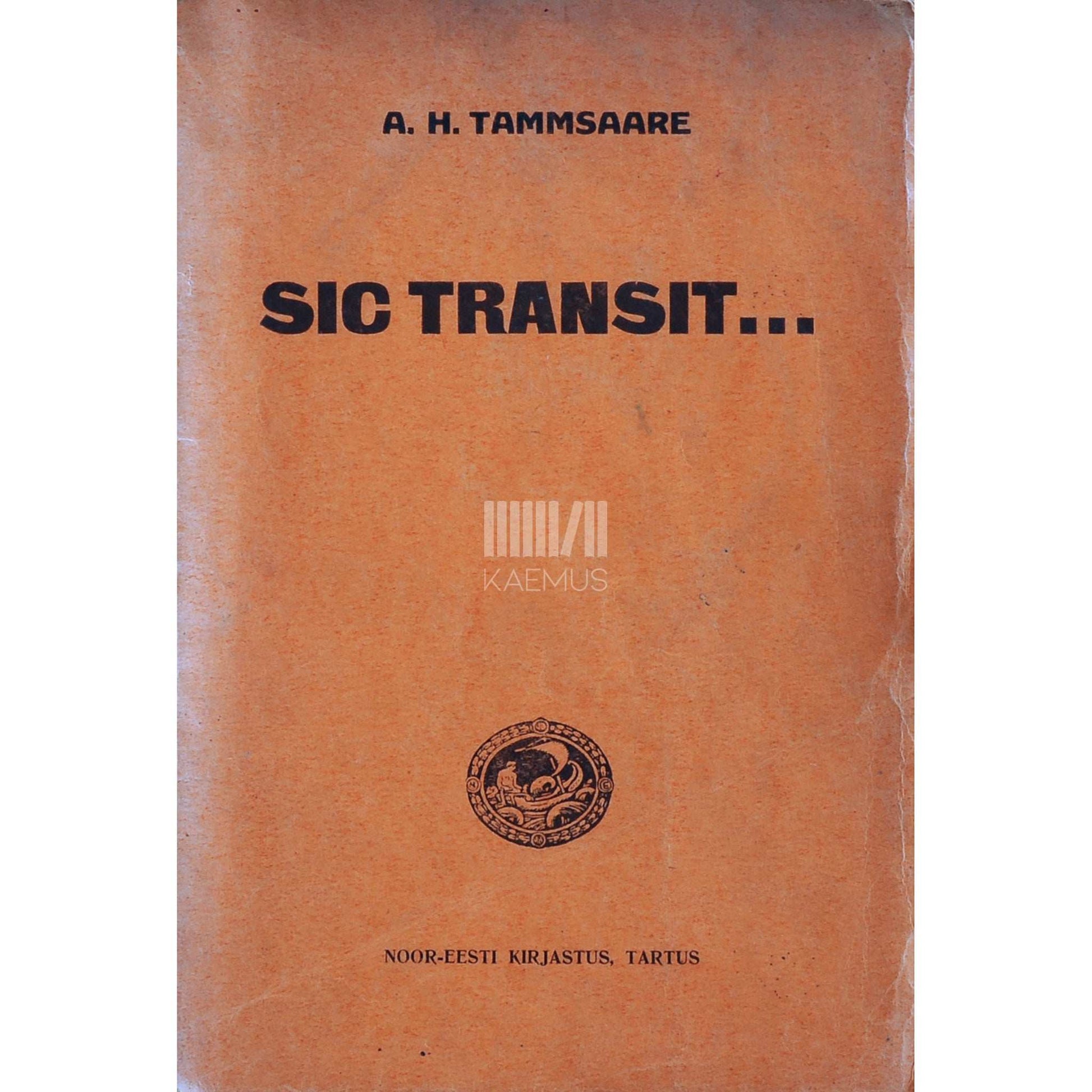 A. H. Tammsaare - Sic transit..