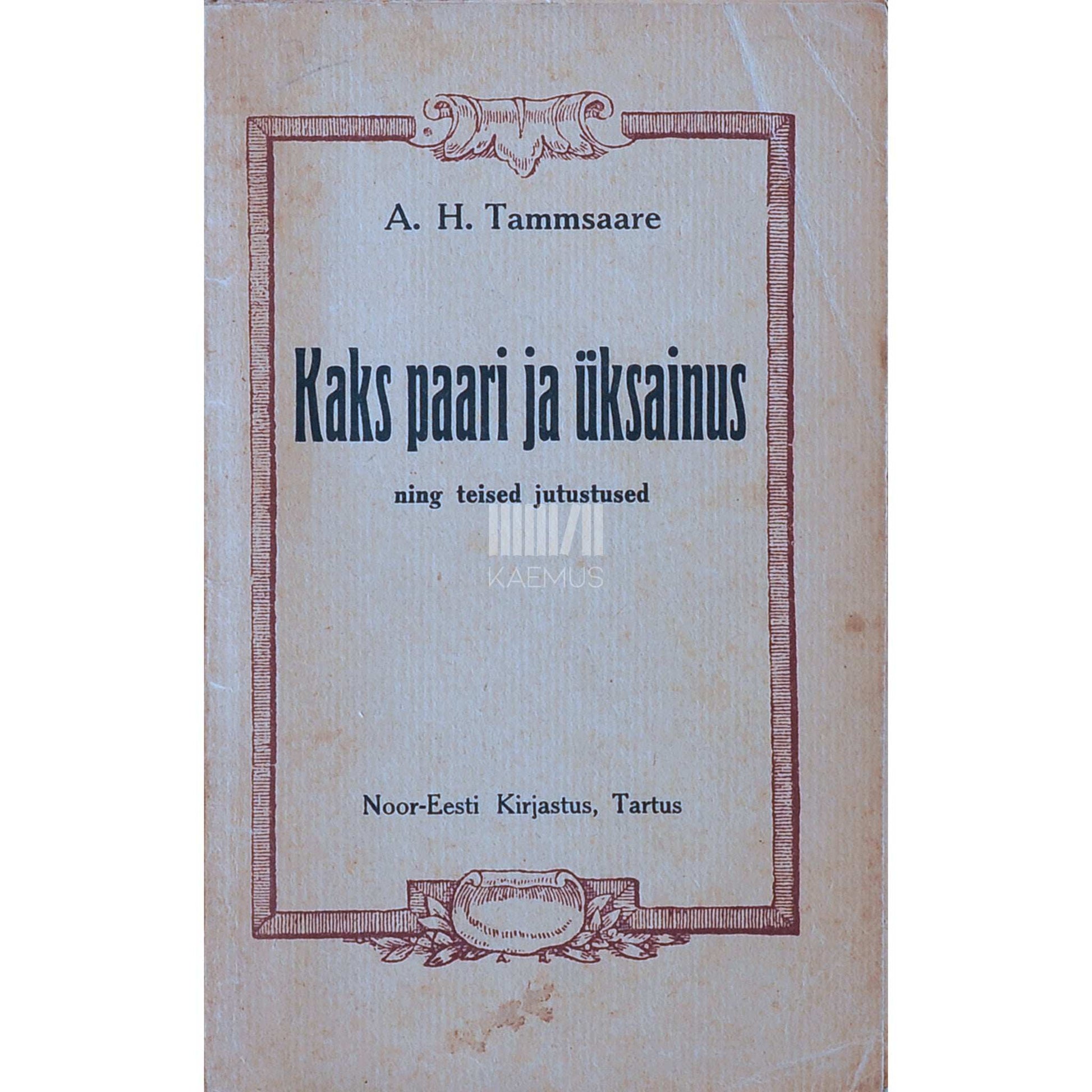 A. H. Tammsaare - Kaks paari ja üksainus. Ning teised jutustused