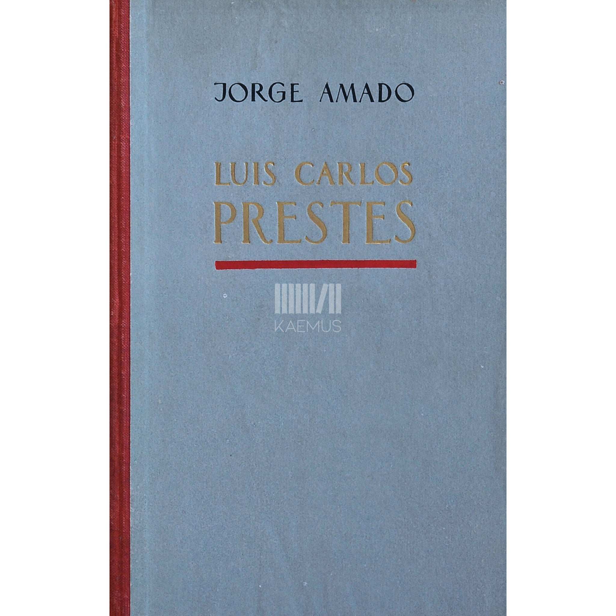 Jorge Amado - Luis Carlos Prestes. Brasiilia Kommunistliku Partei …