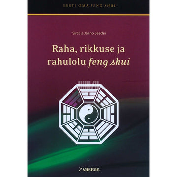 Siret Seeder - Raha, rikkuse ja rahulolu feng shui