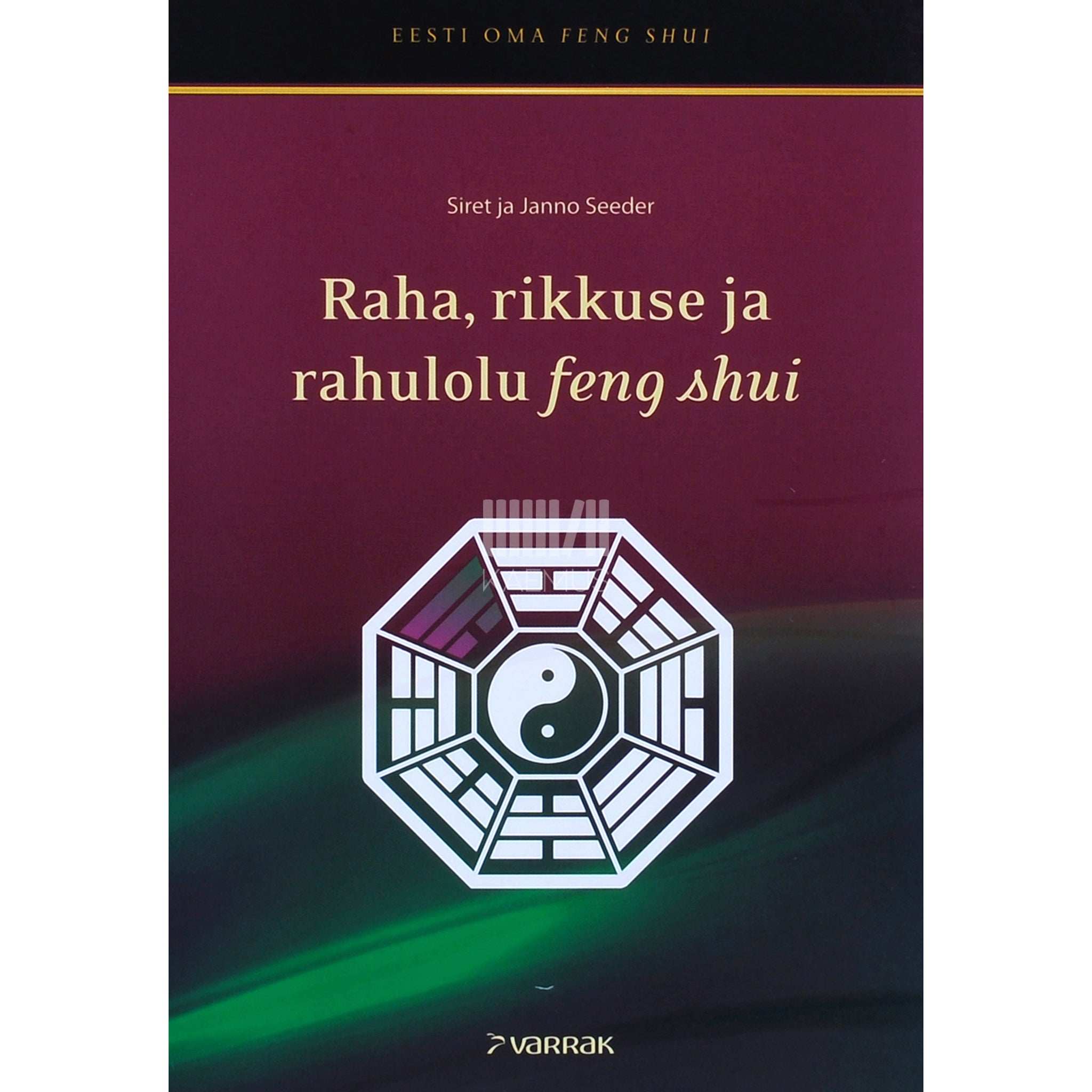 Siret Seeder Raha, rikkuse ja rahulolu feng shui