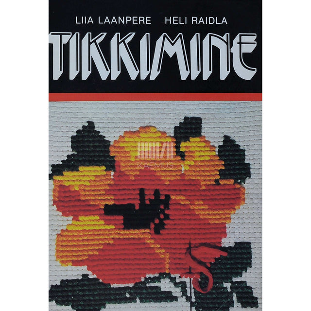 Liia Laanpere, Heli Randla - Tikkimine. Käsiraamat 5.-9. klassi õpilastele