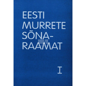 ... Eesti murrete sõnaraamat 1. osa. I köide, 1. vihik A-J