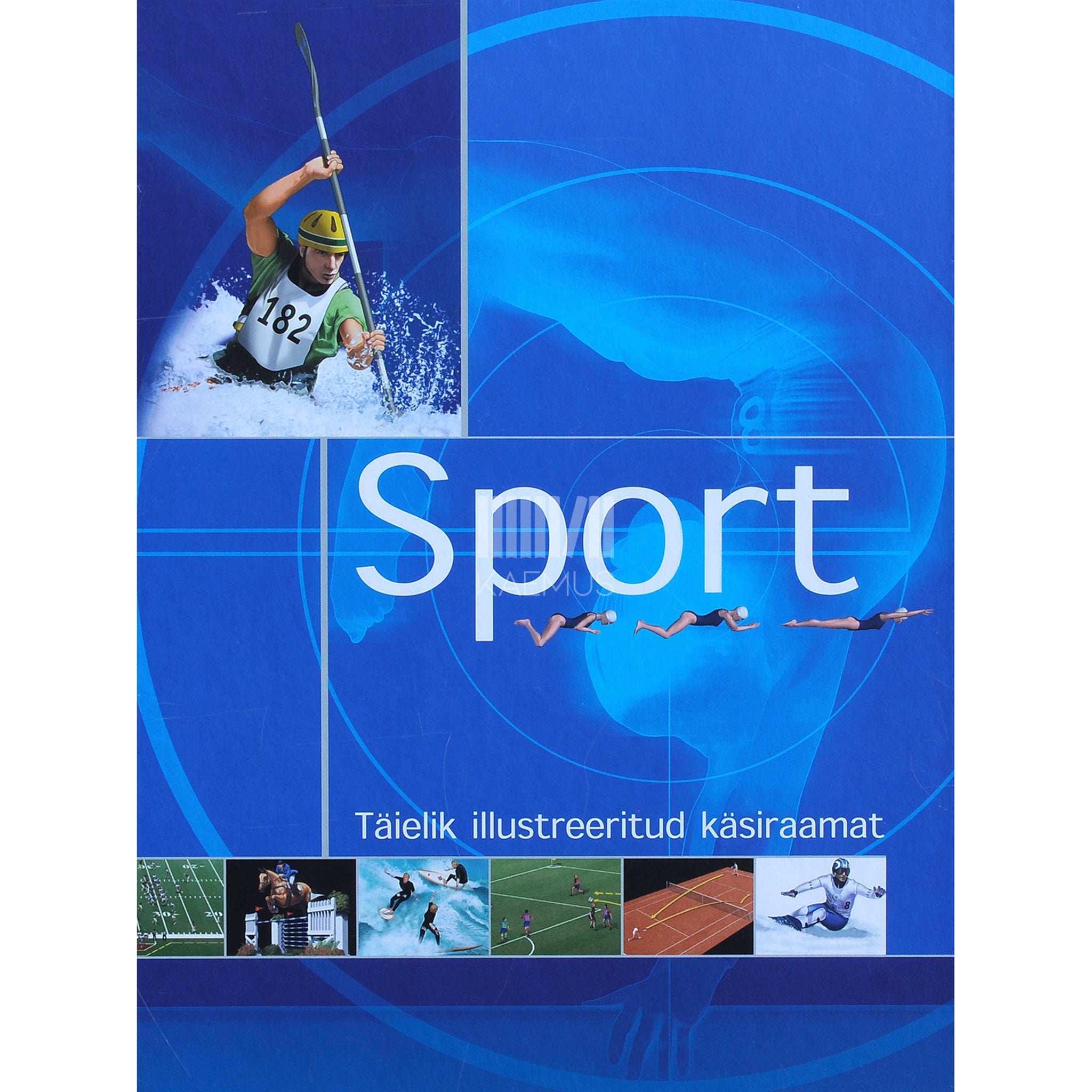 ... - Sport. Täielik illustreeritud käsiraamat