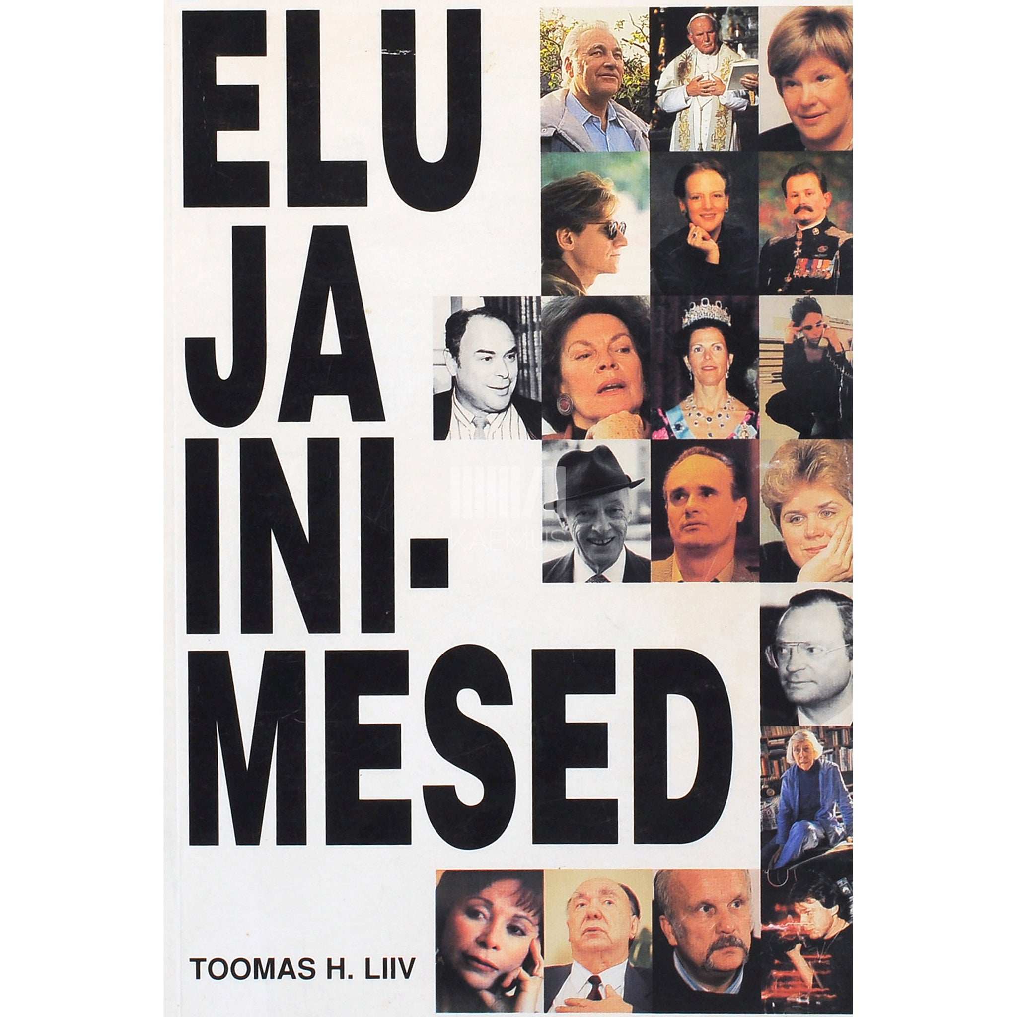 Toomas H. Liiv Elu ja inimesed. Intervjuude kogumik