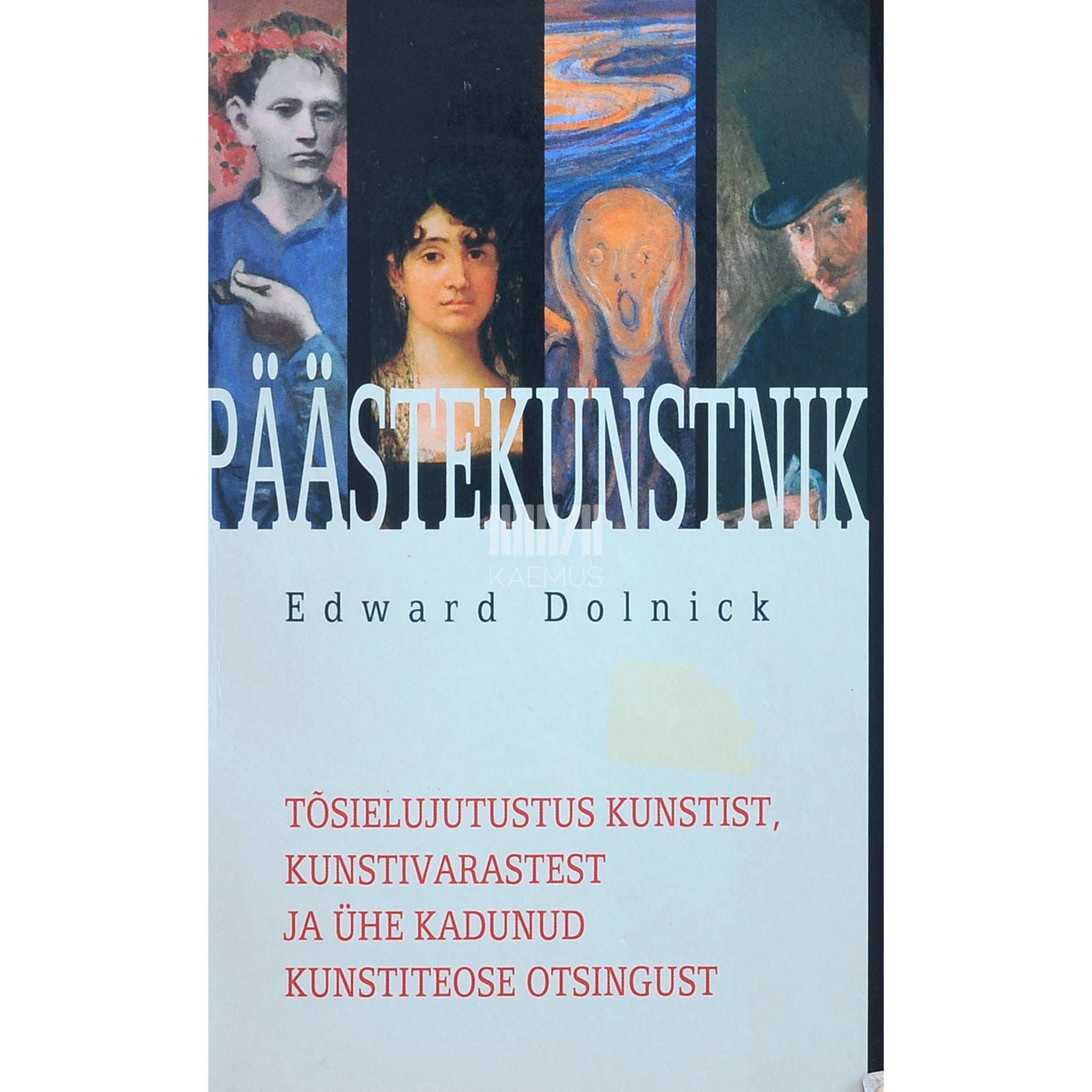 Edward Dolnick Päästekunstnik. Tõsielujutustus kunstist, kunstivarastest …