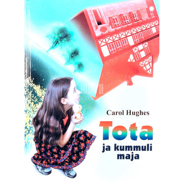 Carol Hughes - Tota ja kummuli maja