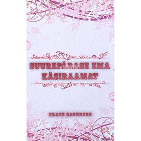 Grace Saunders Suurepärase ema käsiraamat